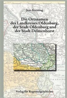 Jens Kersting - Niedersächsisches Ortsnamenbuch - 17: Niedersächsisches Ortsnamenbuch / Die Ortsnamen von Stadt und Kreis Oldenburg und der Stadt Delmenhorst