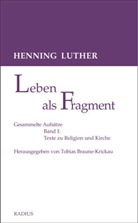 Henning Luther, Tobias Braune-Krickau - Leben als Fragment, Band 1