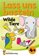Corina Beurenmeister, Joshua Schulz, Corina Beurenmeister - Lass uns basteln - Bastelbuch ab 4 Jahre - Wilde Tiere
