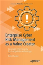 Bob Chaput - Enterprise Cyber Risk Management as a Value Creator