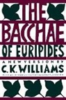 Euripides, C. K. Williams - The Bacchae of Euripides