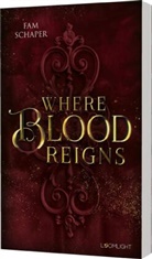 Fam Schaper - Where Blood Reigns