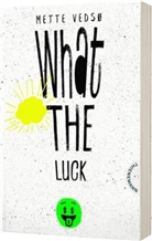 Mette Vedsø - What the luck!