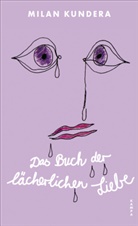 Milan Kundera - Das Buch der lächerlichen Liebe