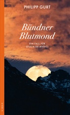 Philipp Gurt - Bündner Blutmond