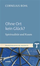 Cornelius Bohl - Ohne Ort kein Glück?