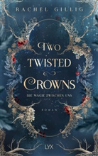 Rachel Gillig - Two Twisted Crowns - Die Magie zwischen uns