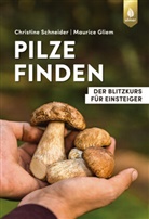 Maurice Gliem, Christine Hutschenreuther, Christine Schneider - Pilze finden