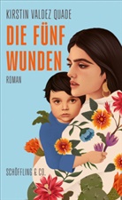 Kirstin Valdez Quade - Die fünf Wunden