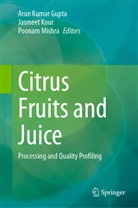Arun Kumar Gupta, Jasmeet Kour, Poonam Mishra - Citrus Fruits and Juice