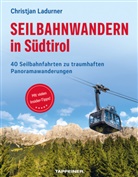 Christjan Ladurner - Seilbahnwandern in Südtirol