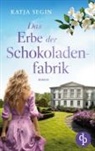 Katja Segin - Das Erbe der Schokoladenfabrik