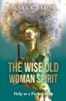 Susan K. Faron - The Wise Old Woman Spirit