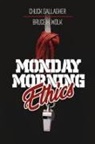 Chuck Gallagher, Bruce H. Wolk - Monday Morning Ethics