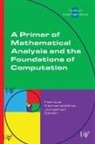 Fairouz Kamareddine, Jonathan Seldin - A Primer of Mathematical Analysis and the Foundations of Computation