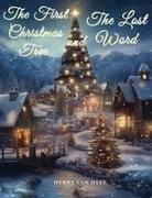 Henry Van Dyke - The First Christmas Tree and The Lost Word
