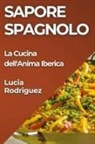 Lucia Rodriguez - Sapore Spagnolo