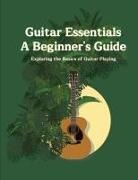Dongju Kim - Guitar Essentials A Beginner's Guide