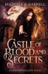 Michelle A Darnell - Castle of Blood and Secrets