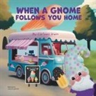 Carleen Irwin - When A Gnome Follows You Home
