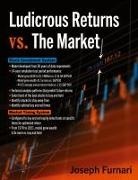 Joseph Furnari - Ludicrous Returns vs. the Market
