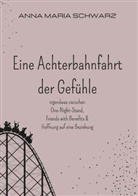 Anna Maria Schwarz - Eine Achterbahnfahrt der Gefühle