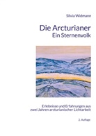 Silvia Widmann - Die Arcturianer - Ein Sternenvolk