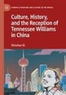 Shouhua Qi - Culture, History, and the Reception of Tennessee Williams in China