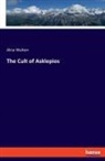 Alice Walton - The Cult of Asklepios