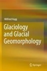 Wilfried Hagg - Glaciology and Glacial Geomorphology