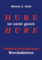 Helmut A Seidl, Helmut A. Seidl - Hure ist nicht gleich Hure
