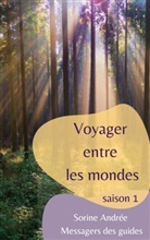 Sorine Andrée - Voyager entre les mondes
