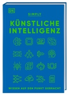 Hilary Lamb, Joel Levy, Claire Quigley, Claire (Dr.) Quigley, DK Verlag - SIMPLY. Künstliche Intelligenz