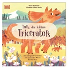 Elizabeth Gilbert Bedia, Marie Bollmann, DK Verlag - Kids, DK Verlag - Kids - Tups, der kleine Triceratops