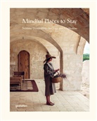 Masha Erman, Gestalten, Robert Klanten - Mindful Places to Stay