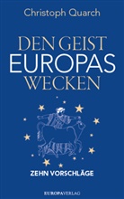 Christoph Quarch, Christoph (Dr.) Quarch - Den Geist Europas wecken