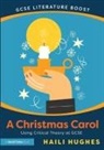 Haili Hughes - Gcse Literature Boost: A Christmas Carol