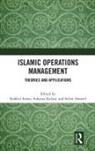 Rafikul Zailani Islam, Selim Ahmed, Rafikul Islam, Suhaiza Zailani - Islamic Operations Management