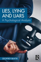 Geoffrey Beattie, Geoffrey (Edge Hill University Beattie, Beattie Geoffrey - Lies, Lying and Liars
