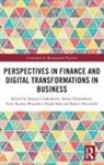Satyajit (Institute of Engineering an Chakrabarti, Amit Bhandari, Amit Kumar Bhandari, Saikat Chakrabarti, Satyajit Chakrabarti, Rabin Mazumder... - Perspectives in Finance and Digital Transformations in Business