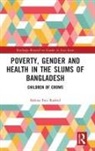Sabina Faiz Rashid, Sabina (Brac University Faiz Rashid - Poverty, Gender and Health in the Slums of Bangladesh