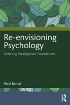 Parul Bansal, Bansal Parul - Re-Envisioning Psychology
