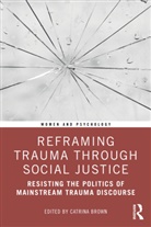 Catrina Brown, Catrina Brown, Brown Catrina - Reframing Trauma Through Social Justice
