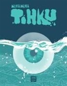 Kutikuti, Hannele Richert, Heikki Rönkkö, Tommi Musturi, Hannele Richert, Heikki Rönkkö... - Tihku
