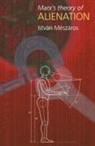 Istvan Meszaros - Marx's Theory of Alienation