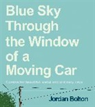 Jordan Bolton - Blue Sky Through the Window of a Moving Car