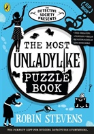 Robin Stevens - The Detective Society Presents: The Most Unladylike Puzzle Book