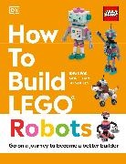 Dolan Hannah, Jessica Farrell - How to Build LEGO Robots