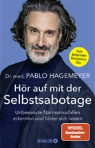 Pablo Hagemeyer, Pablo (Dr. med.) Hagemeyer - Hör auf mit der Selbstsabotage