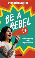 Victoria Müller - Be a Rebel